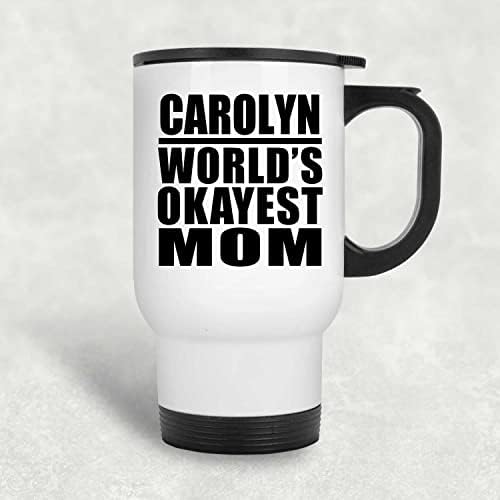 Designsify Каролин Най-Добрата майка в света, Бяла Пътна Чаша 14 грама, на Изолиран Чаша от Неръждаема Стомана,