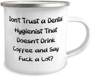 Не се доверявайте на зъболекар-гигиенисту, Който не Пие. Детска чаша за хигиенист-зъболекар на 12 унции, Забавни