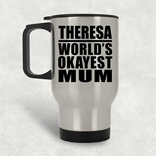 Designsify Theresa Най-Добрата майка в света, Сребърен Пътна Чаша 14 грама, на Изолиран Чаша от Неръждаема Стомана, Подаръци за Рожден Ден, Годишнина, Коледа, Деня на Бащи и Ма?