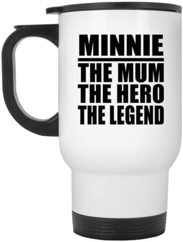 Designsify Minnie The Mum Герой на Легенда, Бяла Пътна Чаша 14 грама, на Изолиран Чаша от Неръждаема Стомана,